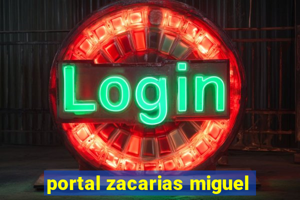 portal zacarias miguel